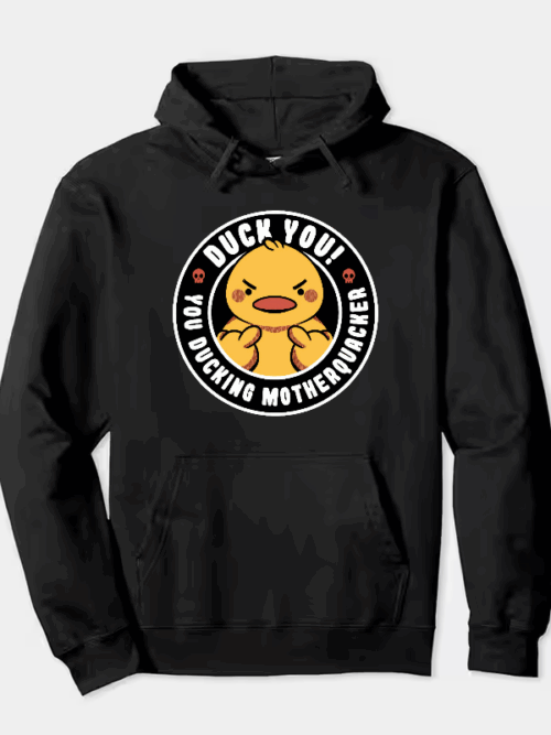 Motherquacker Mode Activated Duck with Attitude Hoodie