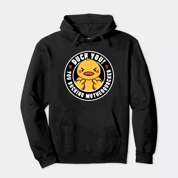Motherquacker Mode Activated Duck with Attitude Hoodie