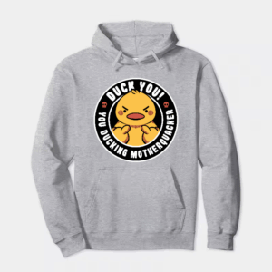 Motherquacker Mode Activated Duck with Attitude Hoodie