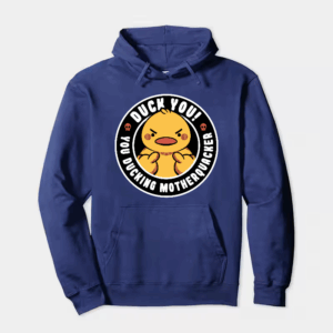 Motherquacker Mode Activated Duck with Attitude Hoodie