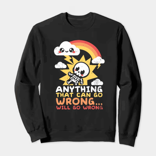 Murphy’s Law in Action Crewneck Sweatshirt
