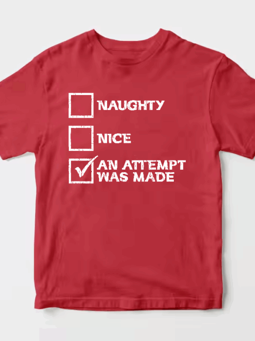 Men’s Naughty, Nice, An Attempt Was Made – Funny Santa’s List Christmas Unisex T-Shirt