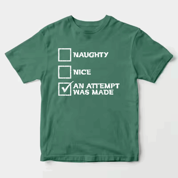 Men’s Naughty, Nice, An Attempt Was Made – Funny Santa’s List Christmas Unisex T-Shirt