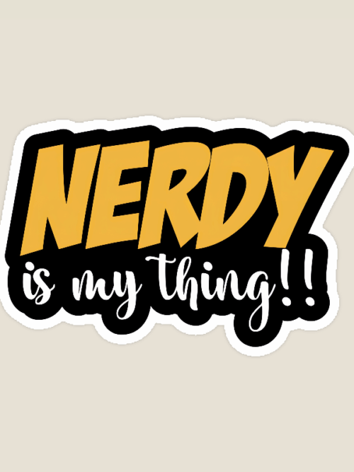 Nerdy Is My Thing Quote Sticker