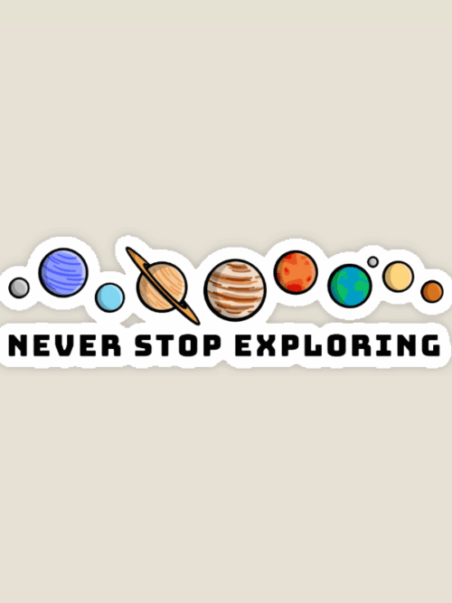 Never Stop Exploring Planetary Wanderer Cosmic Sticker