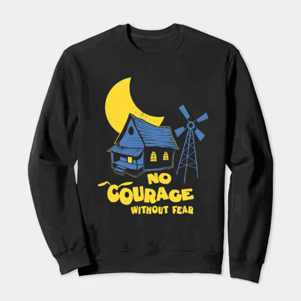 No Courage Without Fear Crewneck Sweatshirt