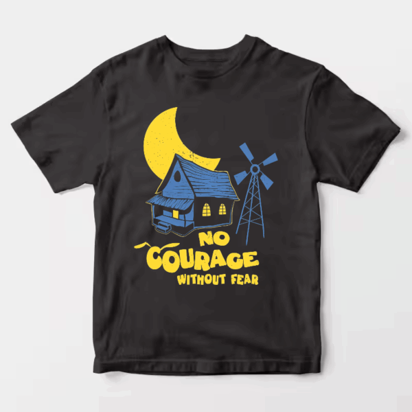 No Courage Without Fear Unisex T-Shirt No Courage Without Fear Unisex T-Shirt