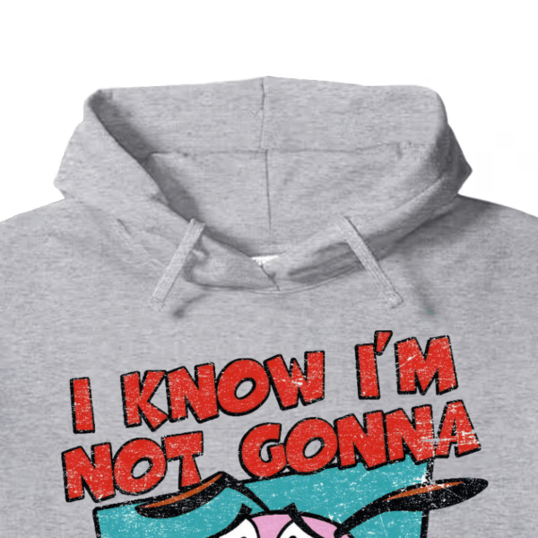 Not Gonna Like this Courage Cowardly Dog Hoodie