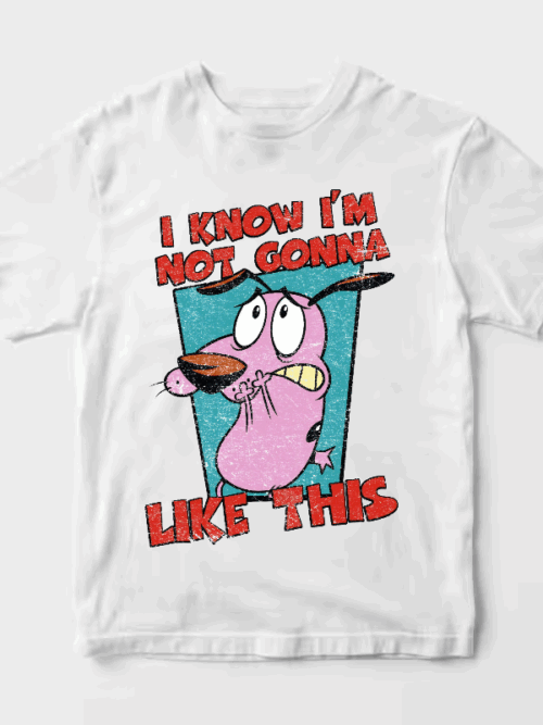 Not Gonna Like this Courage Cowardly Dog Unisex T-Shirt