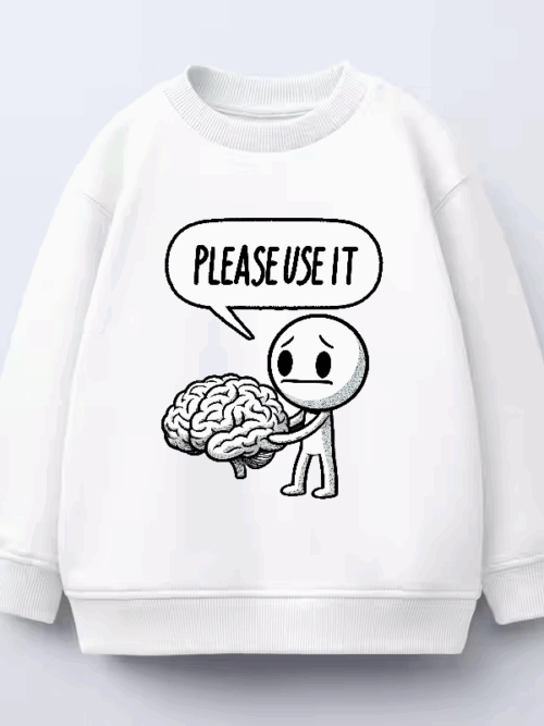 Please Use Your Brain – Sarcasm Mode On Crewneck Sweatshirt
