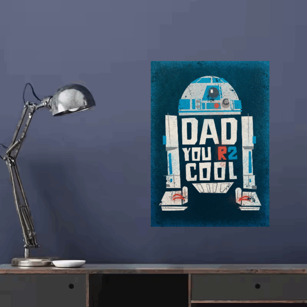 R2 Cool Dad Tribute Galactic Star Wars Poster