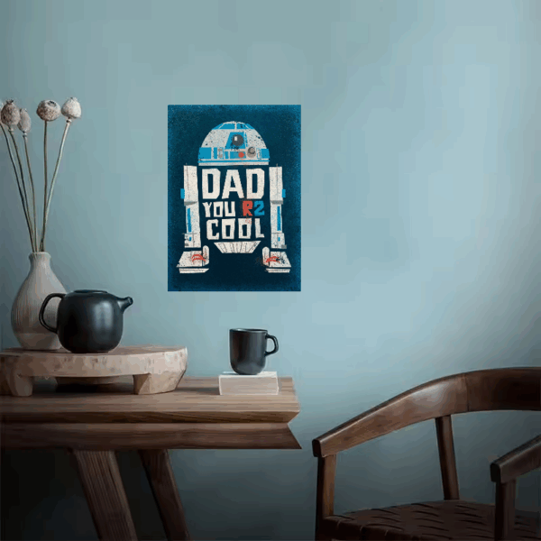 R2 Cool Dad Tribute Galactic Star Wars Poster