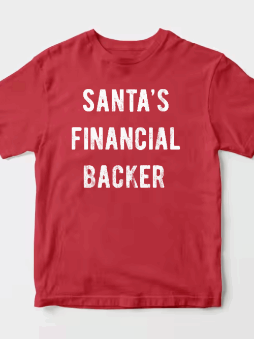 Men’s Santa’s Financial Backer – Funny Holiday Season Christmas Unisex T-Shirt