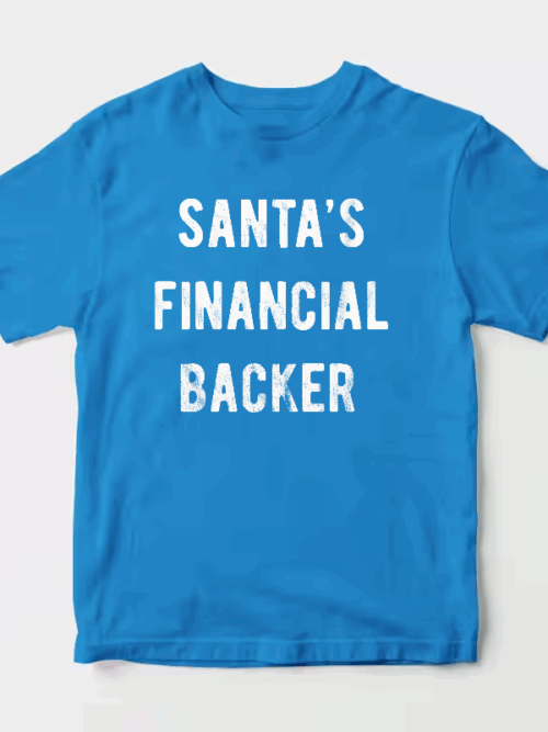 Men’s Santa’s Financial Backer – Funny Holiday Season Christmas Unisex T-Shirt