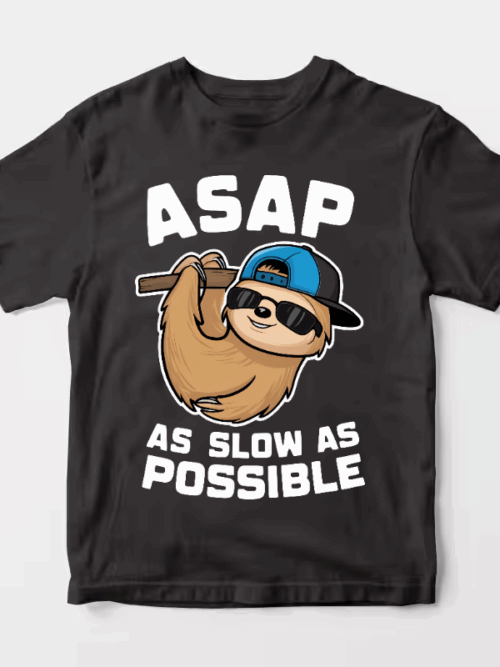 Sloth Mode As Slow As Possible Unisex T-Shirt
