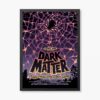 Something Is Out There Dark Matter Universe Poster