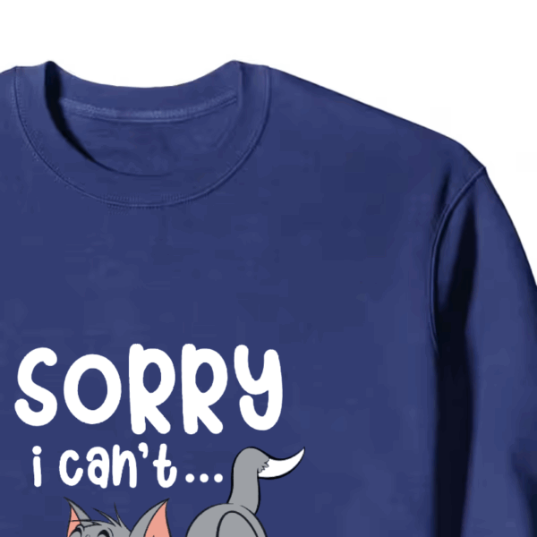 Sorry I Cant I Am Very Busy Crewneck Sweatshirt