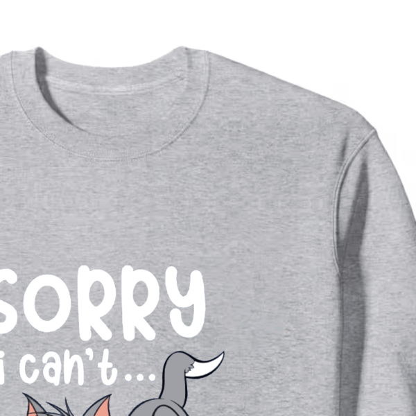Sorry I Cant I Am Very Busy Crewneck Sweatshirt