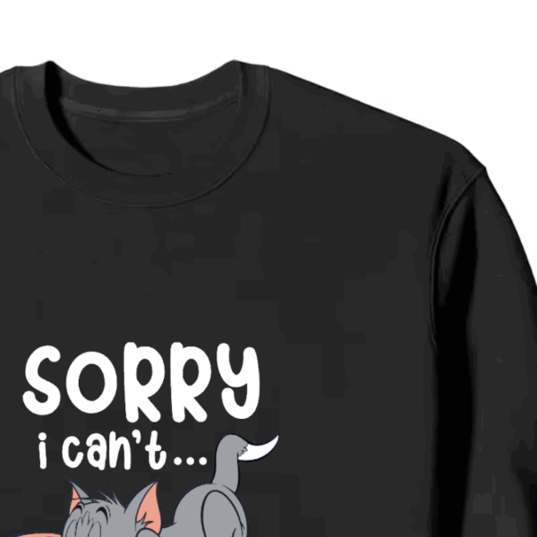 Sorry I Cant I Am Very Busy Crewneck Sweatshirt