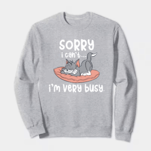 Sorry I Cant I Am Very Busy Crewneck Sweatshirt