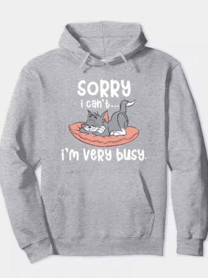 Sorry I Cant I Am Very Busy Hoodie