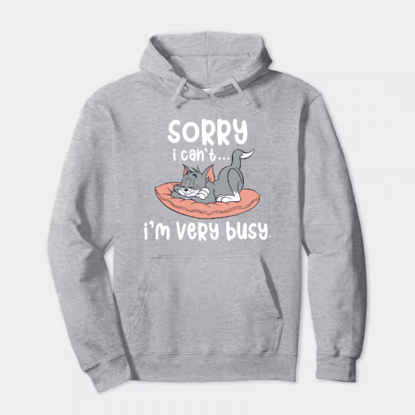 Sorry I Cant I Am Very Busy Hoodie