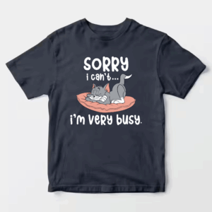 Sorry I Cant I Am Very Busy Unisex T-Shirt