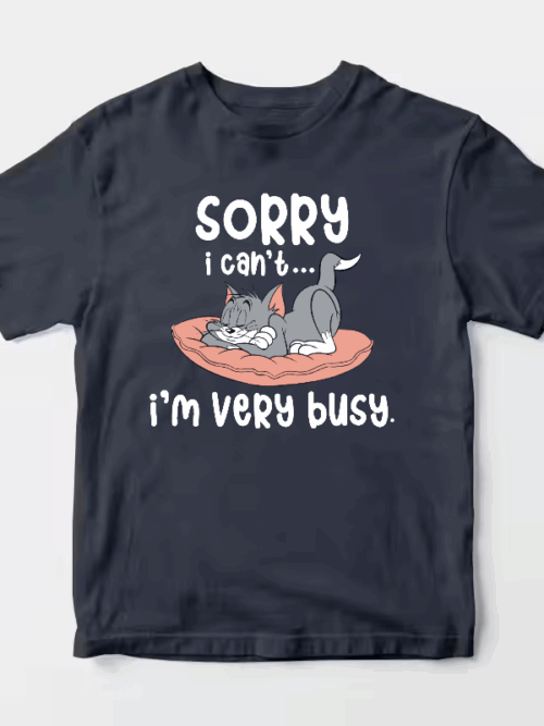 Sorry I Cant I Am Very Busy Unisex T-Shirt