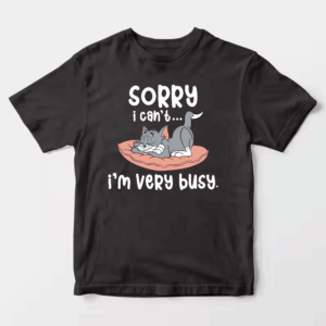 Sorry I Cant I Am Very Busy Unisex T-Shirt