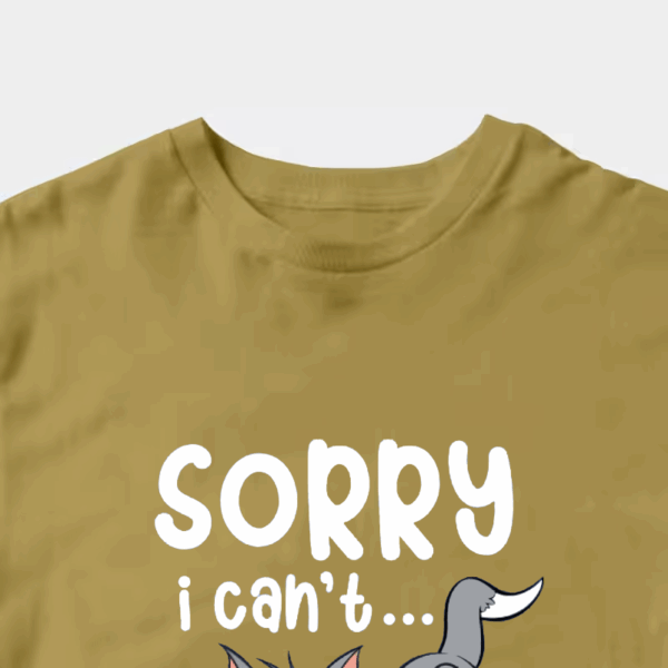 Sorry I Cant I Am Very Busy Unisex T-Shirt