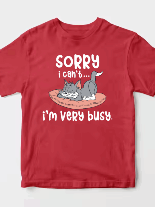 Sorry I Cant I Am Very Busy Unisex T-Shirt