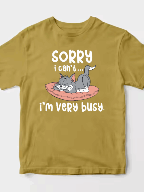 Sorry I Cant I Am Very Busy Unisex T-Shirt
