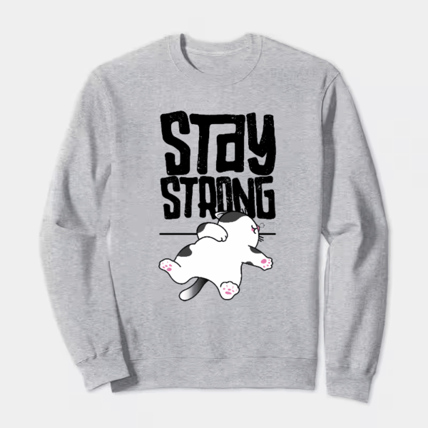 Stay Strong Brave Cat Spirit Crewneck Sweatshirt