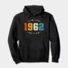 Vintage 1962 – A Classic Never Gets Old Hoodie