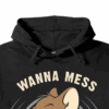 Wanna Mess With Me Angry Jerry Cartoon Hoodie