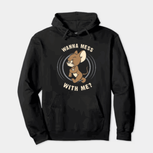 Wanna Mess With Me Angry Jerry Cartoon Hoodie