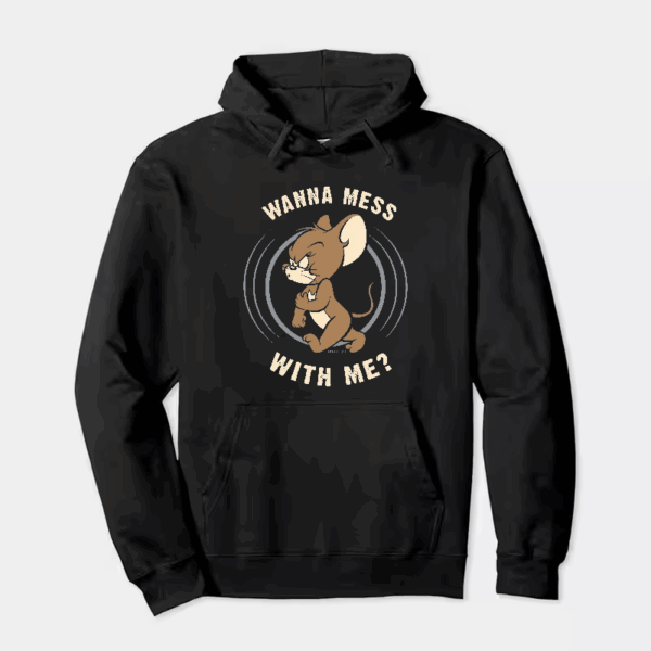 Wanna Mess With Me Angry Jerry Cartoon Hoodie