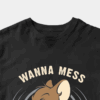Wanna Mess With Me Angry Jerry Cartoon Unisex T-Shirt