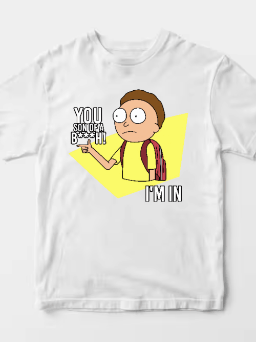 You Son of a B**ch I’m In Rick and Morty Unisex T-Shirt